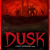 DUSK