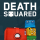 Death Squared