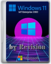 Windows 11 IoT Enterprise 23H2 оригинал и облегчённая by Revision