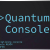 Quantum Console