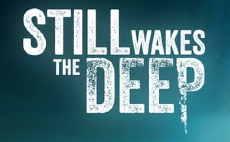 Still Wakes the Deep