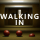 Walking In