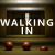 Walking In