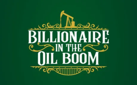 Billionaire in the Oil Boom