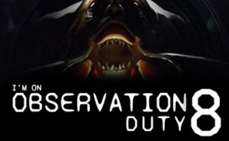 I'm on Observation Duty 8