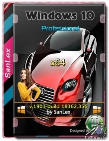 Windows 10 Pro 1903 (build 18362.356) x64 by SanLex