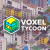 Voxel Tycoon