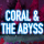 Coral & The Abyss