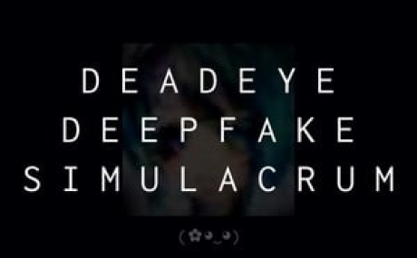 Deadeye Deepfake Simulacrum