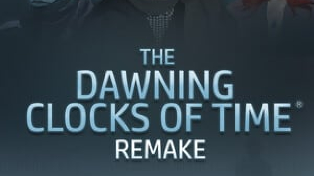The Dawning Clocks of Time Remake