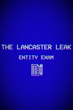 The Lancaster Leak - Entity Exam