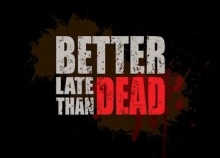 Better Late Than DEAD: +3 трейнер