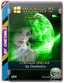 Windows 10 Enterprise 1903 18362.418 by OneSmiLe 64bit