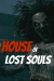 House of Lost Souls