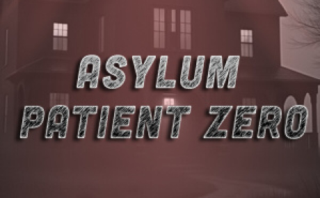 Asylum: Patient Zero