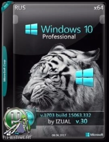 Windows 10 Professional 15063.332 v.1703 IZUAL v.30 (x64)