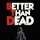 Better than Dead: +7 трейнер