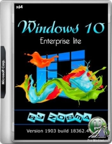 Windows 10 Корпоративная x64 lite 1903 build 18362.418 by Zosma