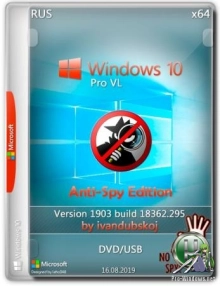 Windows 10 Pro VL 1903 [Build 18362.295] (Anti-Spy Edition) x64 by ivandubskoj (16.08.2019)