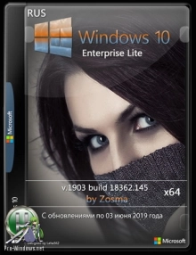 Windows 10 Enterprise lite 1903 build 18362.145 by Zosma x64bit