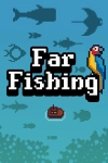 Far Fishing