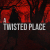 A Twisted Place