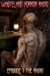 Wasteland Horror Radio: Episode 1 - The Radio