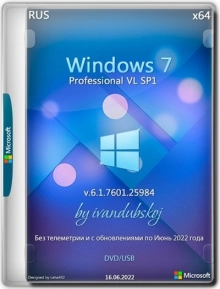 Windows 7 Professional VL SP1 x64 (build 6.1.7601.25984) by ivandubskoj 16.06.2022