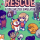 To The Rescue!