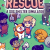To The Rescue!