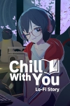Chill with You: Lo-Fi Story