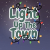 Light Up The Town
