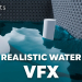Realistic Water VFX