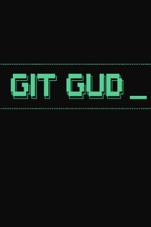 git gud