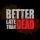 Better Late Than DEAD: +2 трейнер