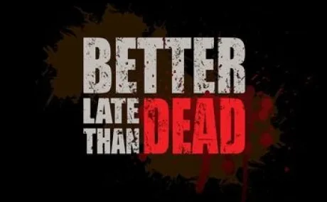 Better Late Than DEAD: +2 трейнер