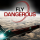 Fly Dangerous