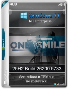 Windows 11 IoT Enterprise by OneSmiLe 25H2 build 26200.5733
