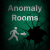 Anomaly Rooms