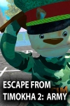 ESCAPE FROM TIMOKHA 2: ARMY