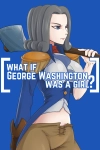 What if George Washington was a Girl?