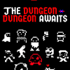 The Dungeon-Dungeon Awaits