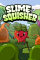 Slime Squisher