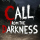 Call from the darkness