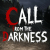 Call from the darkness