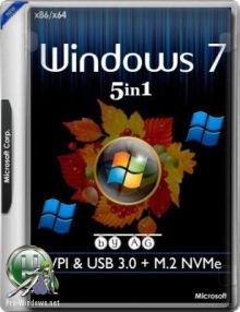 Windows 7 x64-x86 5in1 WPI & USB 3.0 + M.2 NVMe by AG 12.2018