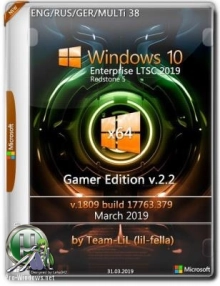 Windows 10 Enterprise LTSC x64 1809 Gamer Edition by Team-LiL v.2.2