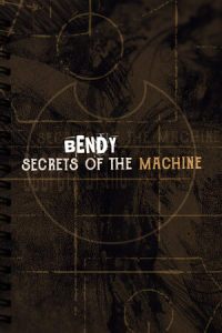 Bendy: Secrets of the Machine