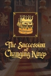 The Succession of Changing Kings