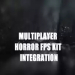 Multiplayer HORROR FPS KIT Integration
